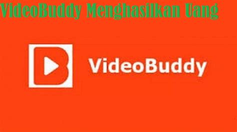Videobuddy - Aplikasi Penghasil Uang Online Dengan Cepat dan Mudah!